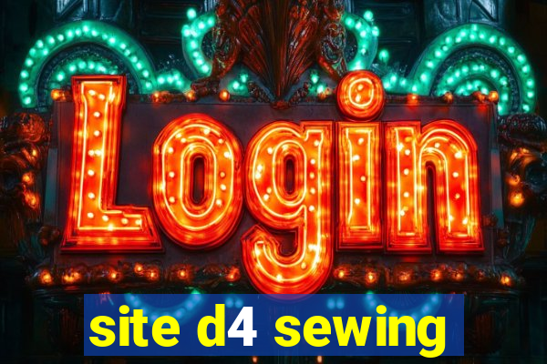 site d4 sewing